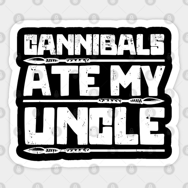 Cannibals-Ate-My-Uncle Sticker by nadinedianemeyer